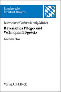 Abbildung von: Bayerisches Pflege- und Wohnqualitätsgesetz - C.H.BECK