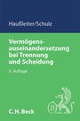 Cover: Vermögensauseinandersetzung bei Trennung und Scheidung - C.H.BECK