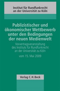 Abbildung von: Publizistischer und ökonomischer Wettbewerb unter den Bedingungen der neuen Medienwelt - C.H.BECK