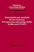 Cover: Akteneinsicht und -ausk&uuml;nfte f&uuml;r den Verletzten, Privatpersonen und sonstige Stellen &sect;&sect; 406e und 475 StPO - C.H.BECK