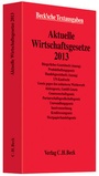 Bild: Aktuelle Wirtschaftsgesetze 2013 - C.H.BECK
