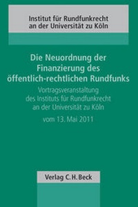 Abbildung von: Die Neuordnung der Finanzierung des öffentlich-rechtlichen Rundfunks - C.H.BECK