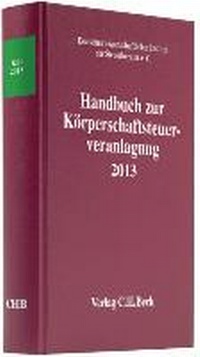 Abbildung von: Handbuch zur Körperschaftsteuerveranlagung 2013: KSt 2013 - C.H.BECK