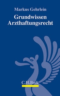 Abbildung von: Grundwissen Arzthaftungsrecht - C.H.BECK