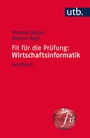 Bild: Fit f&uuml;r die Pr&uuml;fung: Wirtschaftsinformatik - UTB