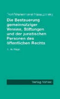 Bild vergrößern Bild: Die Besteuerung gemeinnütziger Vereine, Stiftungen und der juristischen Personen des öffentlichen Rechts - Vahlen