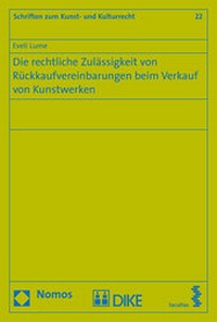 Abbildung von: Die rechtliche Zulässigkeit von Rückkaufvereinbarungen beim Verkauf von Kunstwerken - Nomos