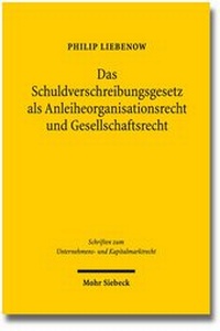 Abbildung von: Das Schuldverschreibungsgesetz als Anleiheorganisationsrecht und Gesellschaftsrecht - Mohr Siebeck