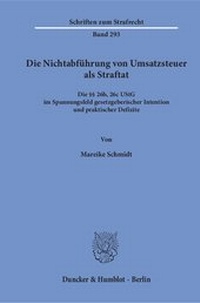 Abbildung von: Die Nichtabführung von Umsatzsteuer als Straftat - Duncker & Humblot