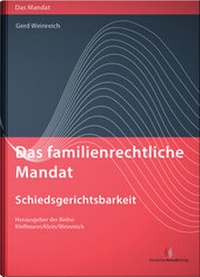 Abbildung von: Das familienrechtliche Mandat - Schiedsgerichtsbarkeit - Deutscher Anwaltverlag
