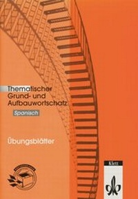 Abbildung von: Thematischer Grund- und Aufbauwortschatz Spanisch Übungsblätter - Klett