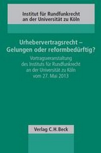 Abbildung von: Urhebervertragsrecht - Gelungen oder reformbedürftig? - C.H.BECK