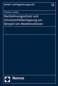 Abbildung von: Nachahmungsschutz und Schutzrechtskumulation am Beispiel von Modekreationen - Nomos