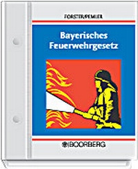 Abbildung von: Bayerisches Feuerwehrgesetz - Boorberg