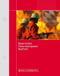 Bild vergrößern Bild: Bayerisches Feuerwehrgesetz - Boorberg