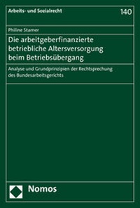 Abbildung von: Die arbeitgeberfinanzierte betriebliche Altersversorgung beim Betriebsübergang - Nomos