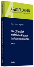 Cover: Die &ouml;ffentlich-rechtliche Klausur im Assessorexamen - Vahlen