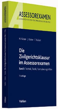 Bild vergrößern Bild: Die Zivilgerichtsklausur im Assessorexamen - Vahlen