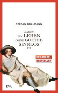 Abbildung von: Warum ein Leben ohne Goethe sinnlos ist - DVA