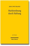 Cover: Marktordnung durch Haftung - Mohr Siebeck