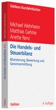 Bild: Die Handels- und Steuerbilanz - Vahlen