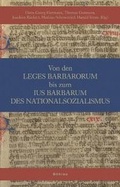 Cover: Von den Leges Barbarorum bis zum ius barbarum des Nationalsozialismus - B&ouml;hlau