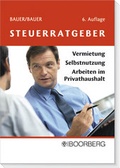 Cover: Steuerratgeber Vermietung - Selbstnutzung - Arbeiten im Privathaushalt - Boorberg