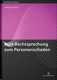 Abbildung von: BGH-Rechtsprechung zum Personenschaden - Deutscher Anwaltverlag