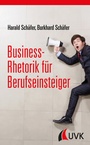 Cover: Business-Rhetorik f&uuml;r Berufseinsteiger - UVK