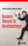 Cover: Business-Rhetorik f&uuml;r Berufseinsteiger - UVK