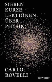 Abbildung von: Sieben kurze Lektionen über Physik - Rowohlt
