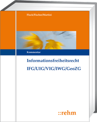 Bild vergrößern Bild: Informationsfreiheitsrecht mit Umweltinformations- und Verbraucherinformationsrecht IFG/UIG/VIG/IWG/GeoZG - Grundwerk mit Fortsetzungsbezug - Rehm