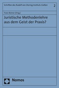 Cover: Juristische Methodenlehre aus dem Geist der Praxis? - Nomos