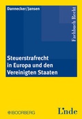Cover: Steuerstrafrecht in Europa und den Vereinigten Staaten - Boorberg