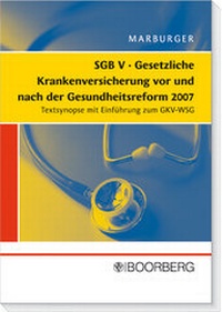 Abbildung von: SGB V Gesetzliche Krankenversicherung vor und nach der Gesundheitsreform 2007 - Boorberg