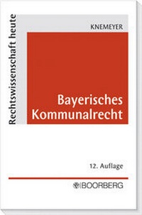 Abbildung von: Bayerisches Kommunalrecht - Boorberg