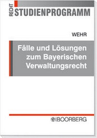 Abbildung von: Fälle und Lösungen zum Bayerischen Verwaltungsrecht - Boorberg