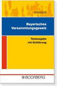 Abbildung von: Bayerisches Versammlungsgesetz - Boorberg