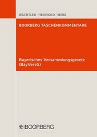 Abbildung von: Bayerisches Versammlungsgesetz (BayVersG) - Boorberg