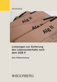 Abbildung von: Leistungen zur Sicherung des Lebensunterhaltes nach dem SGB II - Boorberg