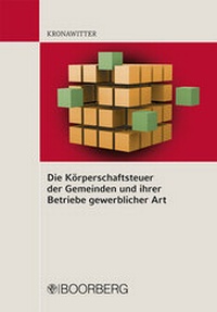Abbildung von: Die Körperschaftsteuer der Gemeinden und ihrer Betriebe gewerblicher Art - Boorberg
