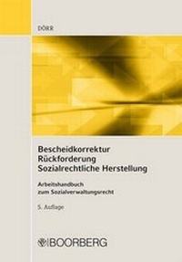 Abbildung von: Bescheidkorrektur - Rückforderung - Sozialrechtliche Herstellung - Boorberg
