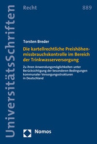 Abbildung von: Die kartellrechtliche Preishöhenmissbrauchskontrolle im Bereich der Trinkwasserversorgung - Nomos