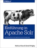 Cover: Einf&uuml;hrung in Apache Solr - O'Reilly