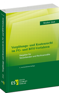 Abbildung von: Vergütungs- und Kostenrecht im FG- und BFH-Verfahren - Erich Schmidt Verlag