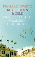 Cover: Blut, Boden & Geld - Eine kroatische Familiengeschichte - S. Fischer