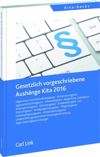 Bild vergrößern Bild: Gesetzlich vorgeschriebene Aushänge Kita 2015 - Carl Link Verlag