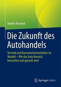 Abbildung von: Die Zukunft des Autohandels - Springer Gabler
