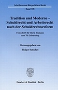 Cover: Tradition und Moderne - Schuldrecht und Arbeitsrecht nach der Schuldrechtsreform. - Duncker & Humblot