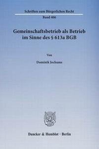 Abbildung von: Gemeinschaftsbetrieb als Betrieb im Sinne des § 613a BGB - Duncker & Humblot